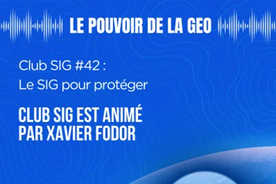 Club SIG #42 : Le SIG pour protéger (table ronde)